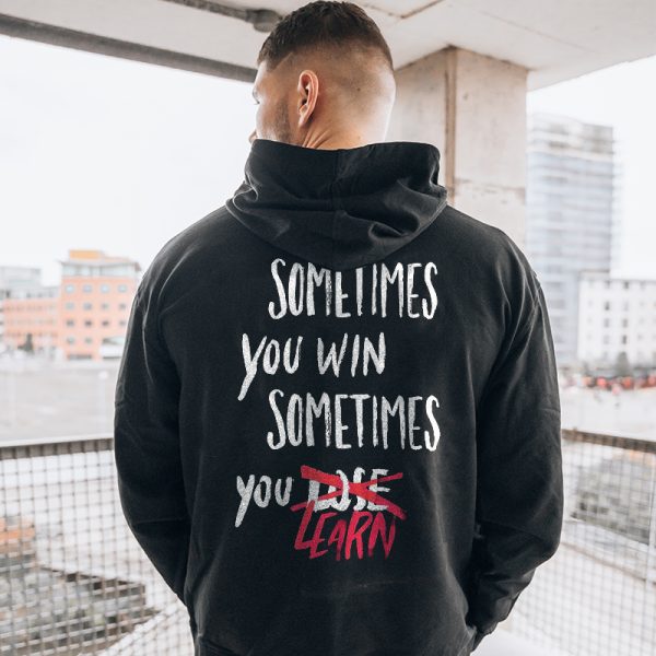 Sometimes You Win Sometimes You Learn Printed Men's Casual Hoodie